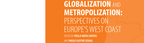 13.10.14 | 18:00 | UFP | Sessão de lançamento do livro “Globalization and Metropolization: Perspectives on Europe's West Coast” | Apresentação por Álvaro Domingues